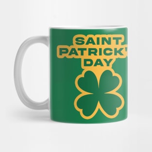 SAINT PATRICKS DAY! Mug